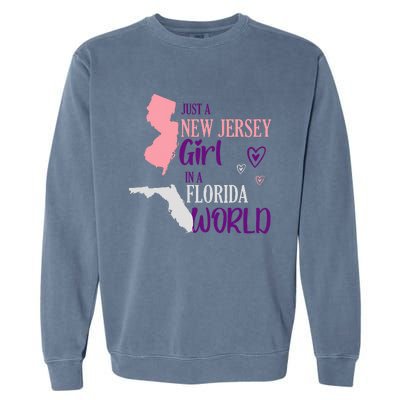 Proud Girl Design Just A New Jersey Girl In A Florida World Garment-Dyed Sweatshirt