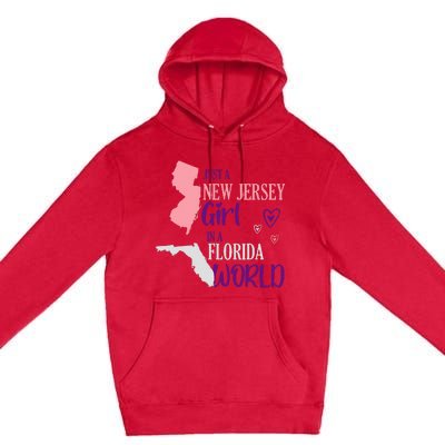 Proud Girl Design Just A New Jersey Girl In A Florida World Premium Pullover Hoodie