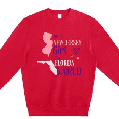 Proud Girl Design Just A New Jersey Girl In A Florida World Premium Crewneck Sweatshirt