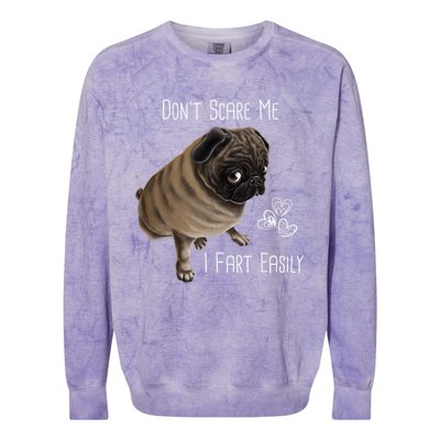 Pug Gift Don't Scare Me I Fart Easily Pug Funny Gift Colorblast Crewneck Sweatshirt