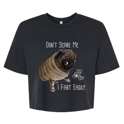 Pug Gift Don't Scare Me I Fart Easily Pug Funny Gift Bella+Canvas Jersey Crop Tee