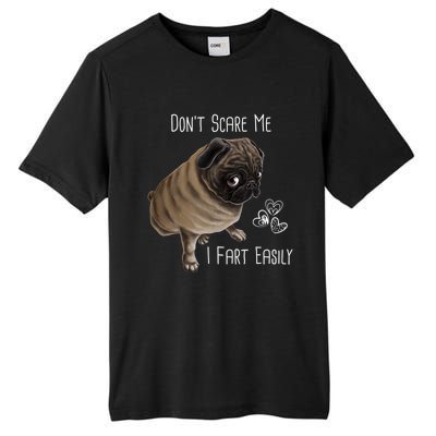 Pug Gift Don't Scare Me I Fart Easily Pug Funny Gift Tall Fusion ChromaSoft Performance T-Shirt