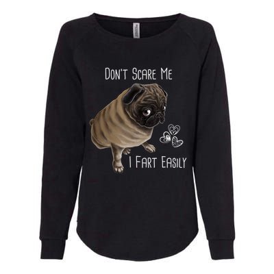 Pug Gift Don't Scare Me I Fart Easily Pug Funny Gift Womens California Wash Sweatshirt