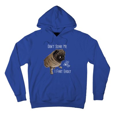 Pug Gift Don't Scare Me I Fart Easily Pug Funny Gift Hoodie