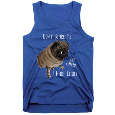 Pug Gift Don't Scare Me I Fart Easily Pug Funny Gift Tank Top