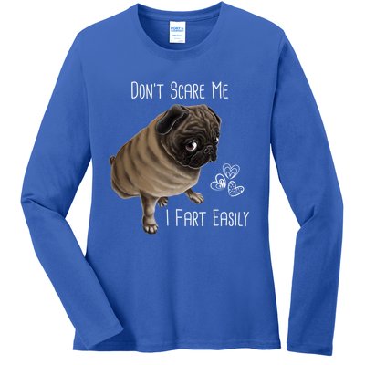 Pug Gift Don't Scare Me I Fart Easily Pug Funny Gift Ladies Long Sleeve Shirt