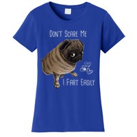 Pug Gift Don't Scare Me I Fart Easily Pug Funny Gift Women's T-Shirt