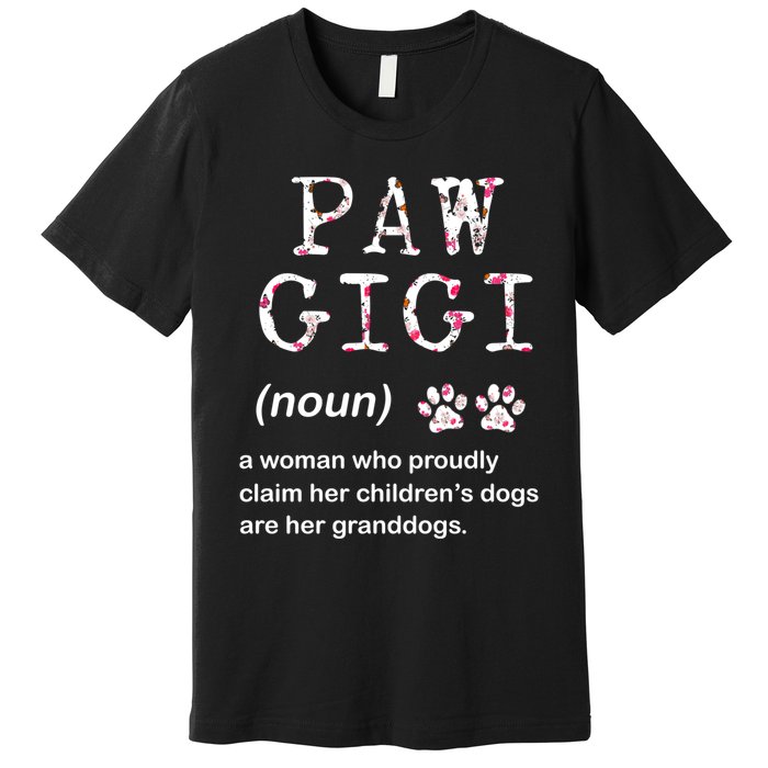 Paw Gigi Dog Grandma For Christmas MotherS Day Sweatshirt Premium T-Shirt