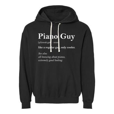 Piano Guy Definition Gift Funny Boy Piano Gift Piano Player Gift Garment-Dyed Fleece Hoodie