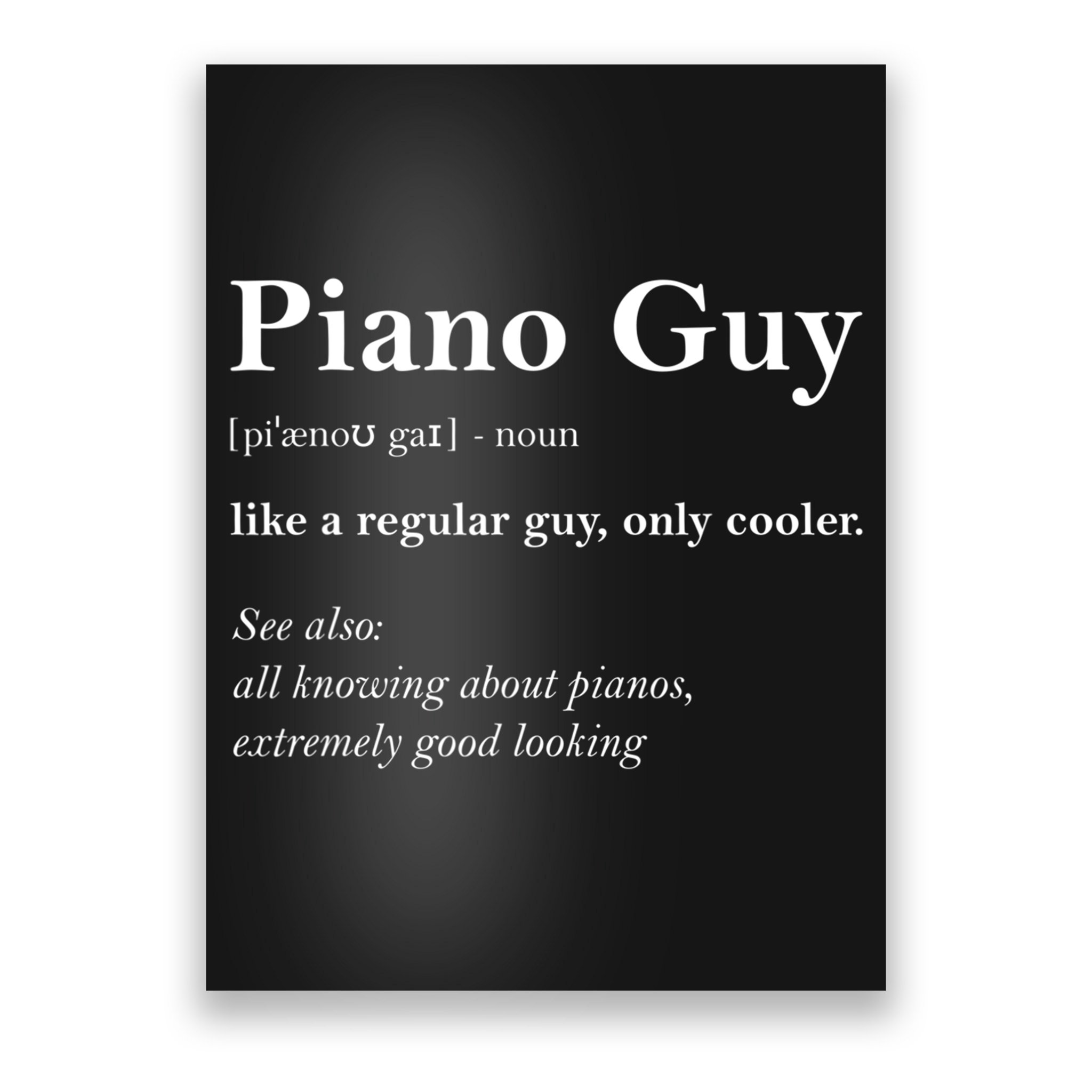 Piano Guy Definition Gift Funny Boy Piano Gift Piano Player Gift Poster