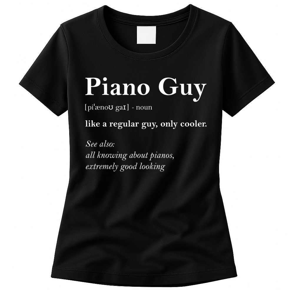 Piano Guy Definition Gift Funny Boy Piano Gift Piano Player Gift Womens T-Shirt