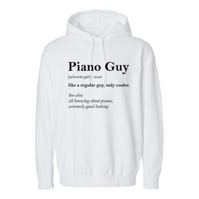 Piano Guy Definition Gift Funny Boy Piano Gift Piano Player Gift Garment-Dyed Fleece Hoodie