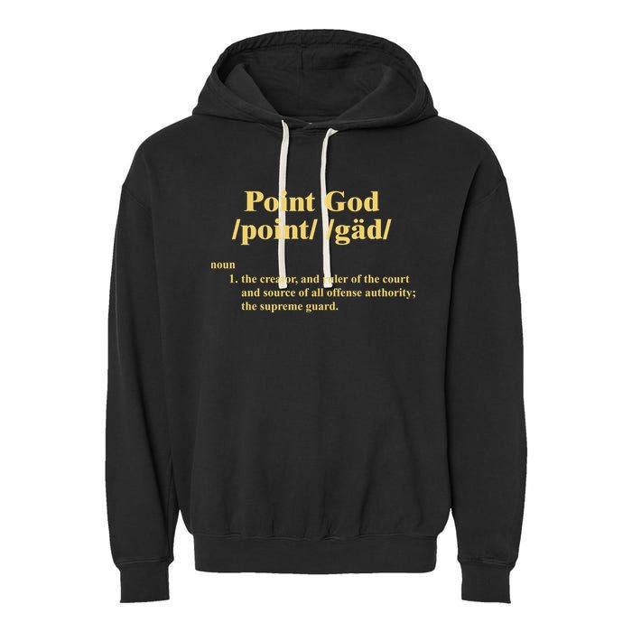 Point God Definition The Creator And Ruler Of The Court And Source Of All Offens Garment-Dyed Fleece Hoodie