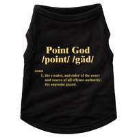 Point God Definition The Creator And Ruler Of The Court And Source Of All Offens Doggie Tank