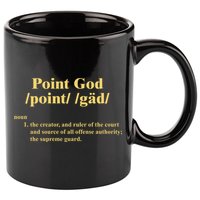 Point God Definition The Creator And Ruler Of The Court And Source Of All Offens 11oz C Handle Ceramic Mug