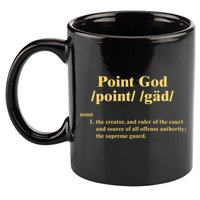 Point God Definition The Creator And Ruler Of The Court And Source Of All Offens 11oz C Handle Ceramic Mug