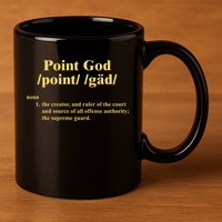 Point God Definition The Creator And Ruler Of The Court And Source Of All Offens 11oz C Handle Ceramic Mug