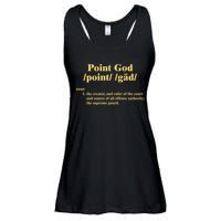 Point God Definition The Creator And Ruler Of The Court And Source Of All Offens Ladies Essential Flowy Tank