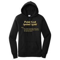 Point God Definition The Creator And Ruler Of The Court And Source Of All Offens Women's Pullover Hoodie