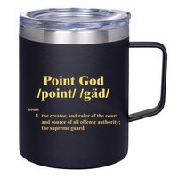 Point God Definition The Creator And Ruler Of The Court And Source Of All Offens 12oz Stainless Steel Coffee Mug