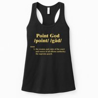 Point God Definition The Creator And Ruler Of The Court And Source Of All Offens Womens Tank Top