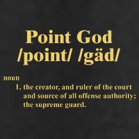 Point God Definition The Creator And Ruler Of The Court And Source Of All Offens Trucker Hat