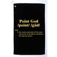 Point God Definition The Creator And Ruler Of The Court And Source Of All Offens Golf Towel