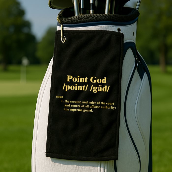 Point God Definition The Creator And Ruler Of The Court And Source Of All Offens Golf Towel