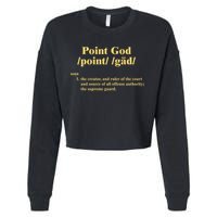 Point God Definition The Creator And Ruler Of The Court And Source Of All Offens Cropped Pullover Crew