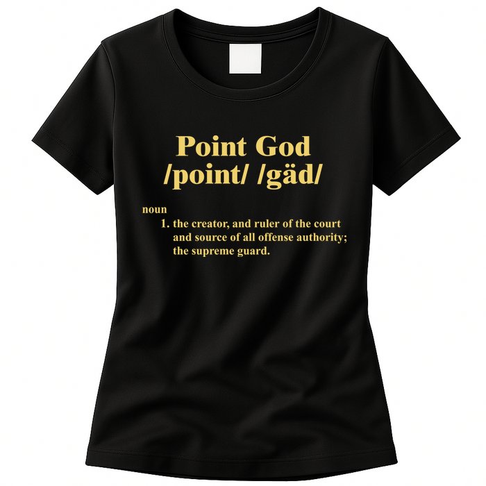 Point God Definition The Creator And Ruler Of The Court And Source Of All Offens Womens T-Shirt