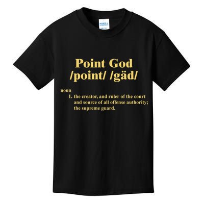 Point God Definition The Creator And Ruler Of The Court And Source Of All Offens Kids T-Shirt