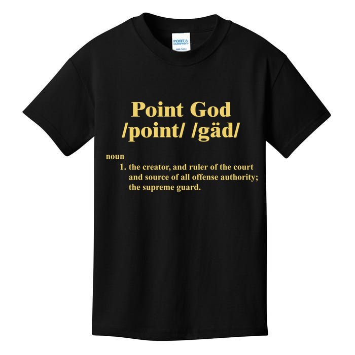 Point God Definition The Creator And Ruler Of The Court And Source Of All Offens Kids T-Shirt