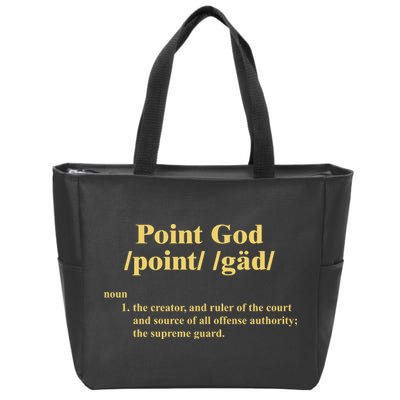 Point God Definition The Creator And Ruler Of The Court And Source Of All Offens Zip Tote Bag