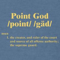 Point God Definition The Creator And Ruler Of The Court And Source Of All Offens Garment-Dyed Sweatshirt