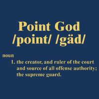Point God Definition The Creator And Ruler Of The Court And Source Of All Offens Infant Baby Jersey Bodysuit