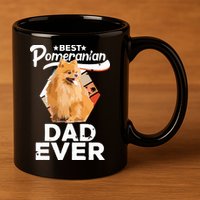 Pomeranian Gifts For Men Best Pomeranian Dad Ever 11oz C Handle Ceramic Mug