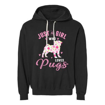 Pug Gifts For Funny Just A Who Loves Pugs Garment-Dyed Fleece Hoodie