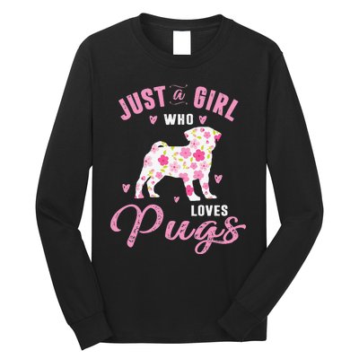 Pug Gifts For Funny Just A Who Loves Pugs Long Sleeve Shirt