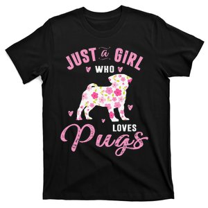 Pug Gifts For Funny Just A Who Loves Pugs T-Shirt