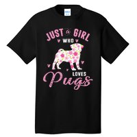 Pug Gifts For Funny Just A Who Loves Pugs Tall T-Shirt