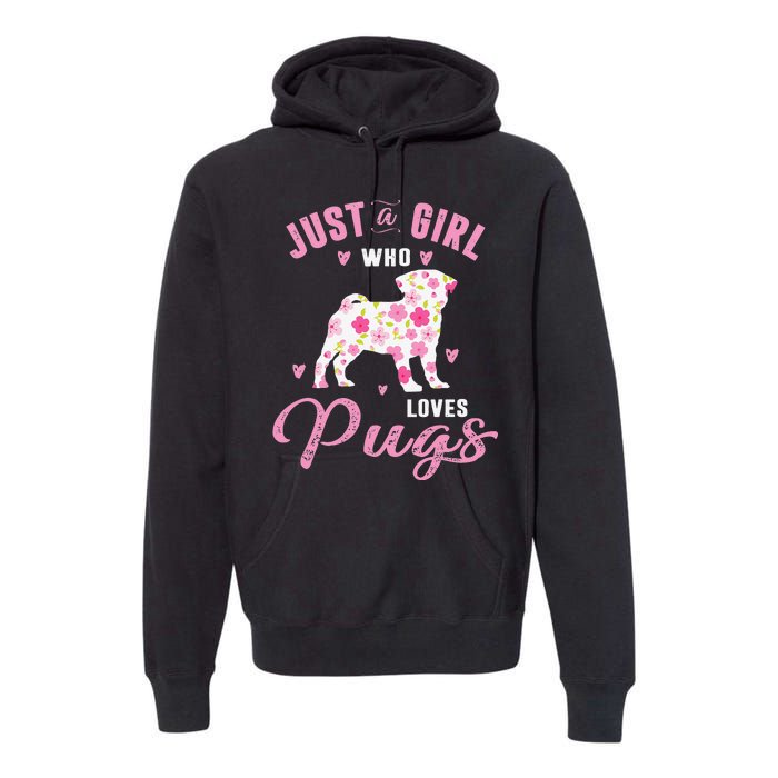 Pug Gifts For Funny Just A Who Loves Pugs Premium Hoodie