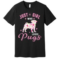 Pug Gifts For Funny Just A Who Loves Pugs Premium T-Shirt