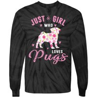 Pug Gifts For Funny Just A Who Loves Pugs Tie-Dye Long Sleeve Shirt