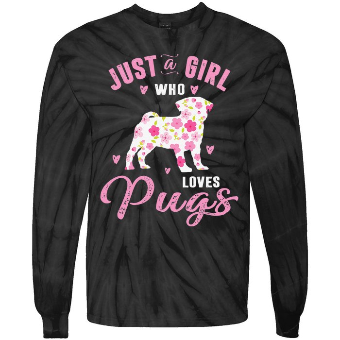 Pug Gifts For Funny Just A Who Loves Pugs Tie-Dye Long Sleeve Shirt