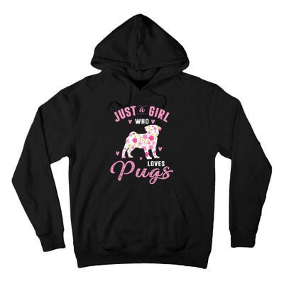 Pug Gifts For Funny Just A Who Loves Pugs Tall Hoodie