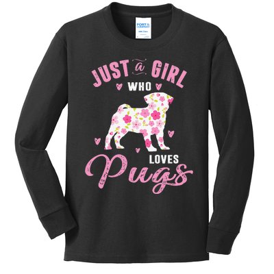 Pug Gifts For Funny Just A Who Loves Pugs Kids Long Sleeve Shirt