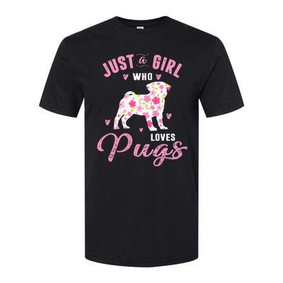 Pug Gifts For Funny Just A Who Loves Pugs Softstyle CVC T-Shirt