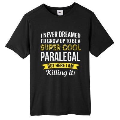 Paralegal Gifts Funny Tall Fusion ChromaSoft Performance T-Shirt