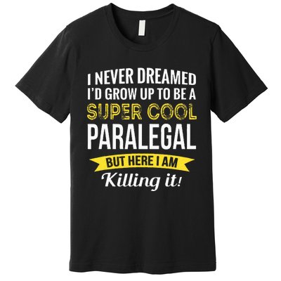 Paralegal Gifts Funny Premium T-Shirt