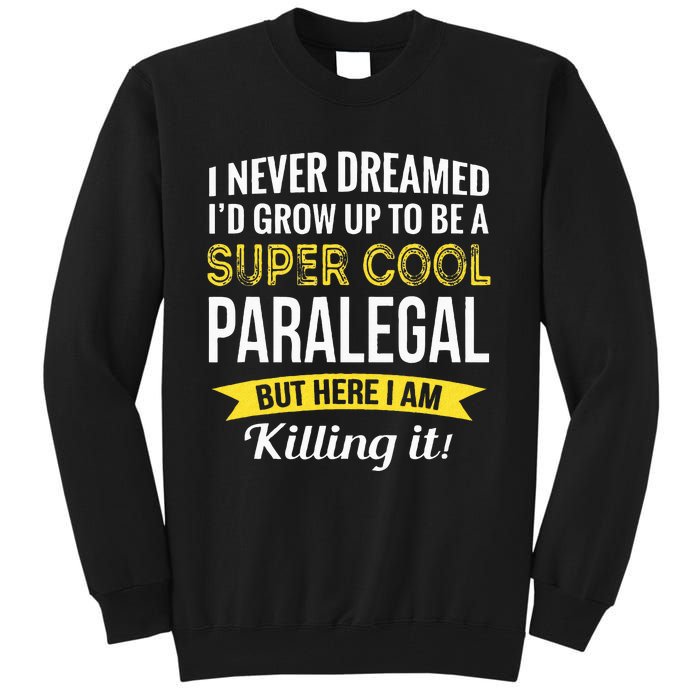 Paralegal Gifts Funny Tall Sweatshirt